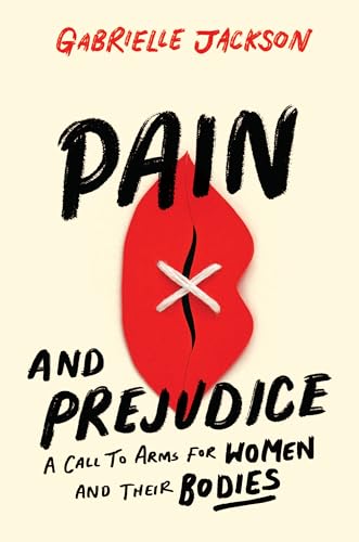 Pain and Prejudice: A call to arms for women and their bodies