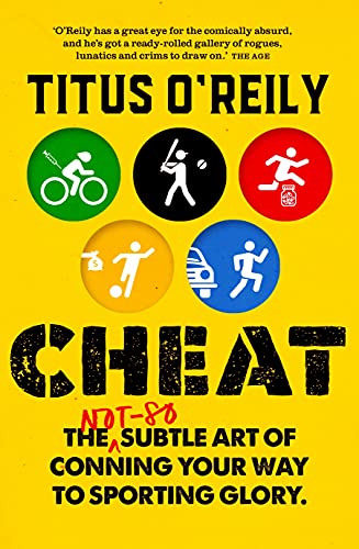 Cheat: The not-so-subtle art of conning your way to sporting glory