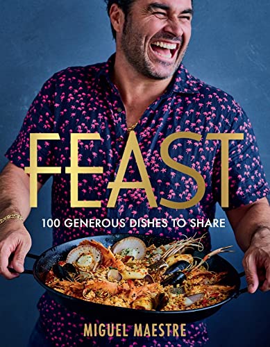 Feast: 100 generous dishes to share