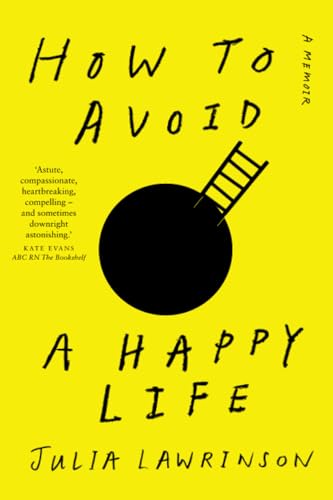 How to Avoid a Happy Life