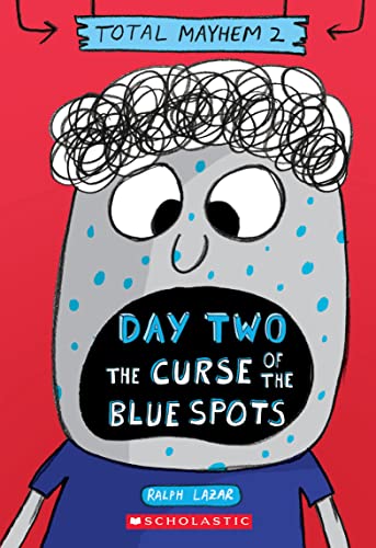 Day Two: The Curse of the Blue Spots (Total Mayhem #2)