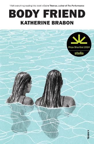 Body Friend: SHORTLISTED FOR THE STELLA PRIZE
