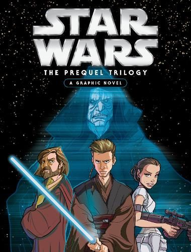 Star Wars: The Prequel Trilogy: A Graphic Novel