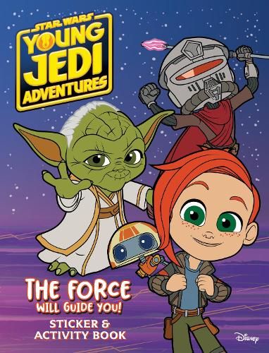 Young Jedi Adventures: The Force Will Guide You: Sticker and Activity Book