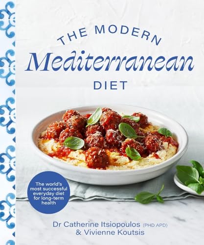 The Modern Mediterranean Diet: The world's most successful everyday diet for longterm health