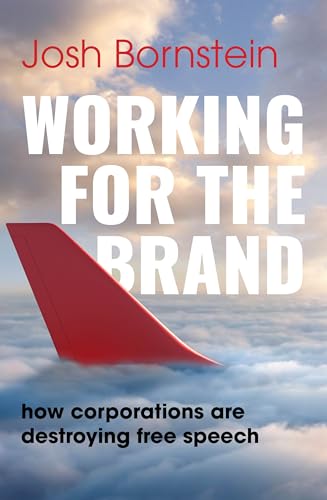 Working for the Brand: how corporations are destroying free speech