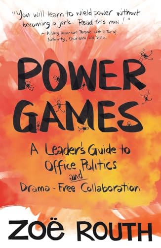 Power Games: A Leader's Guide to Office Politics and Drama-Free