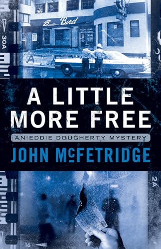 A Little More Free: An Eddie Doughtery Mystery