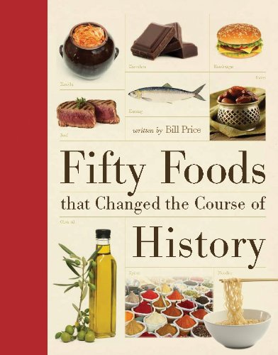 Fifty Foods That Changed the Course of History