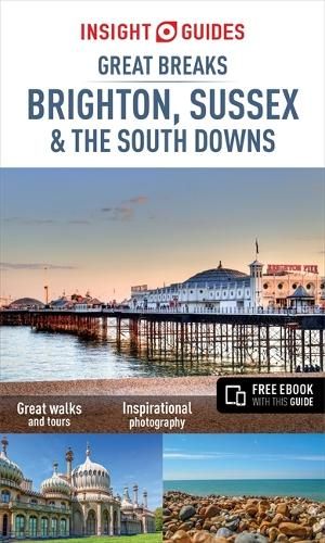 Insight Guides Great Breaks Brighton, Sussex & the South Downs (Travel Guide with Free eBook)