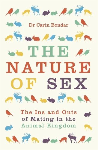 The Nature of Sex: The Ins and Outs of Mating in the Animal Kingdom