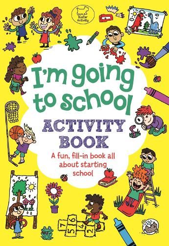 I'm Going to School Activity Book: A Fun, Fill-In Book All About Starting School