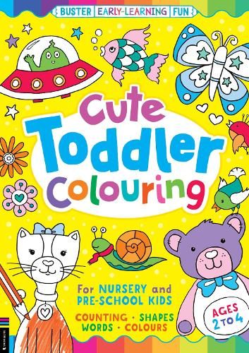 Cute Toddler Colouring: For Nursery and Pre-School Kids