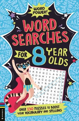 Wordsearches for 8 Year Olds: Over 130 Puzzles to Boost Your Vocabulary and Spelling