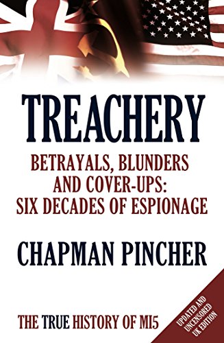 Treachery: Betrayals, Blunders and Cover-Ups: Six Decades of Espionage