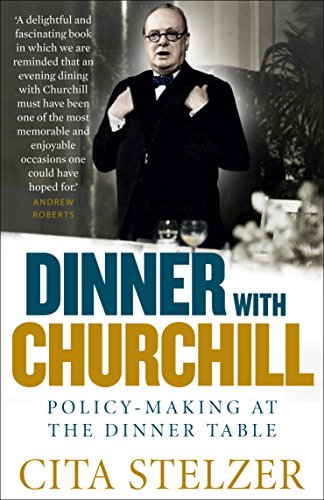 Dinner with Churchill: Policy-Making at the Dinner Table