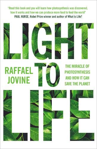 Light to Life: The miracle of photosynthesis and how it can save the planet