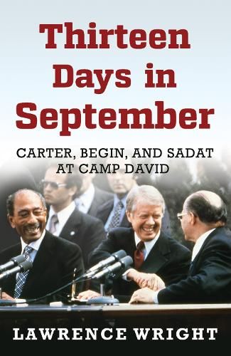 Thirteen Days in September: The Dramatic Story of the Struggle for Peace in the Middle East