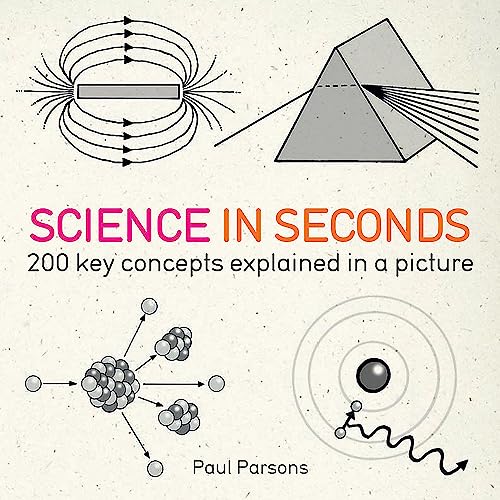 Science in Seconds: 200 Key Concepts Explained in an Instant