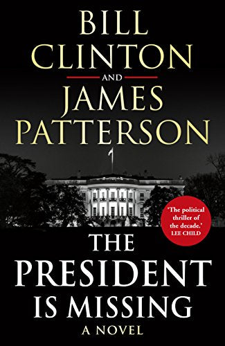 The President is Missing: The political thriller of the decade