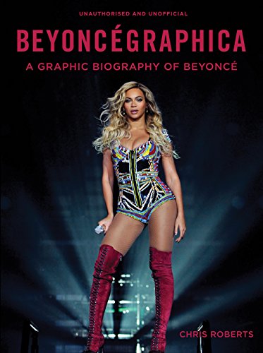 Beyoncegraphica: A Graphic Biography of Beyonce