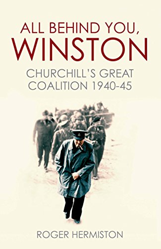 All Behind You, Winston: Churchill's Great Coalition 1940-45