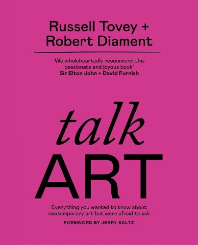 Talk Art: Everything you wanted to know about contemporary art but were afraid to ask