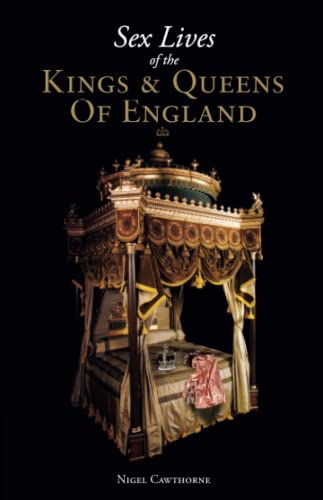 Sex Lives of the Kings & Queens of England