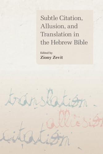 Subtle Citation, Allusion and Translation in the Hebrew Bible