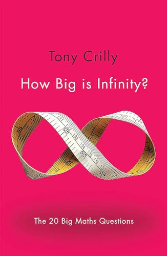 How Big is Infinity?: The 20 Big Maths Questions