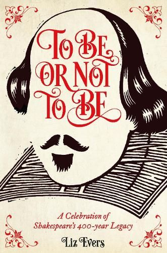 To Be or Not To Be: A Celebration of Shakespeare's 400-year Legacy