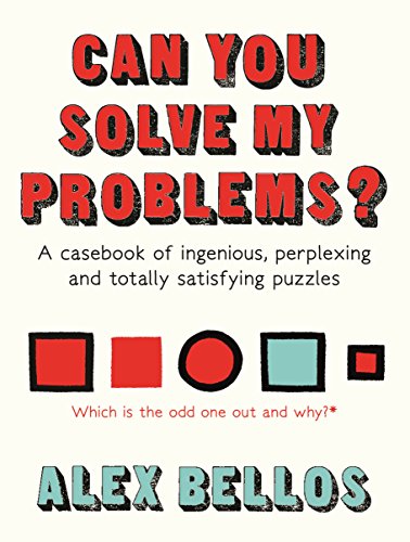 Can You Solve My Problems?: A Casebook of Ingenious, Perplexing and Totally Satisfying Puzzles