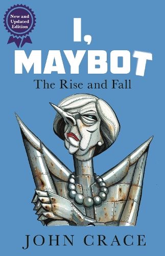 I, Maybot: The Rise and Fall