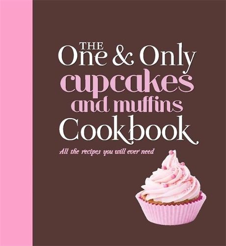 The One and Only Cupcakes and Muffins Cookbook