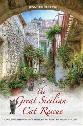 The Great Sicilian Cat Rescue - One Englishwoman's Mission to Save An Island's Cats