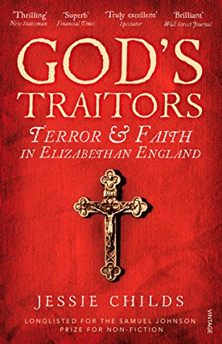 God's Traitors: Terror and Faith in Elizabethan England