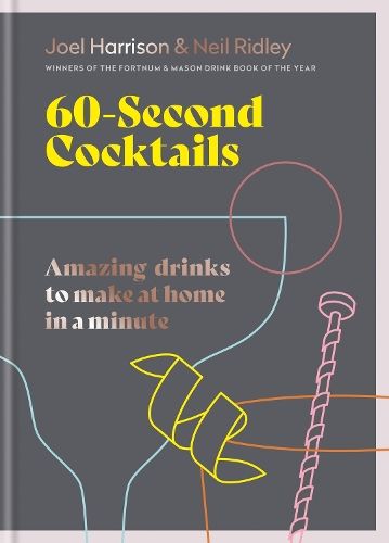 60 Second Cocktails: Amazing drinks to make at home in a minute