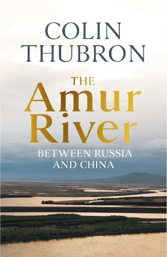 The Amur River: Between Russia and China