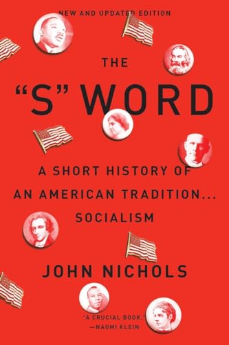 The "S" Word: A Short History of an American Tradition...Socialism