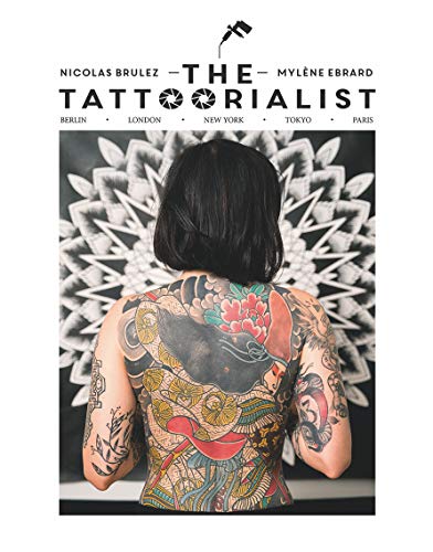 The Tattoorialist: Berlin, London, New York, Tokyo, Paris