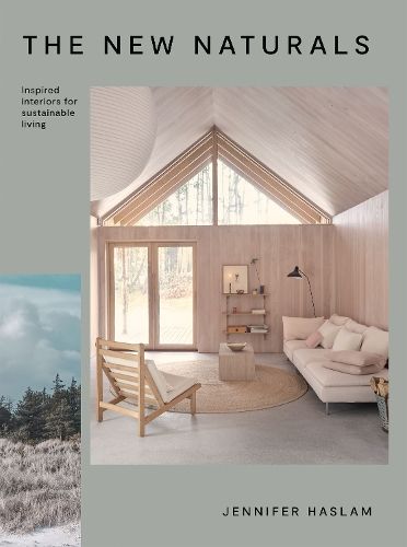 The New Naturals: Inspired Interiors for Sustainable Living