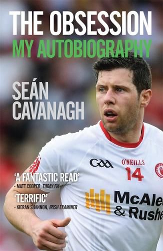 Sean Cavanagh: The Obsession: My Autobiography