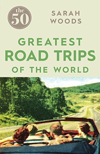 The 50 Greatest Road Trips