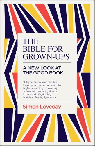 The Bible for Grown-Ups: A New Look at the Good Book