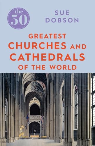 The 50 Greatest Churches and Cathedrals