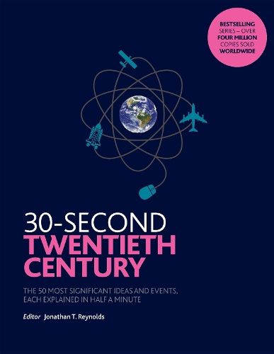 30-Second Twentieth Century: The 50 most significant ideas and events, each explained in half a minute