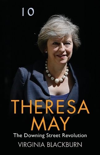 Theresa May: The Downing Street Revolution