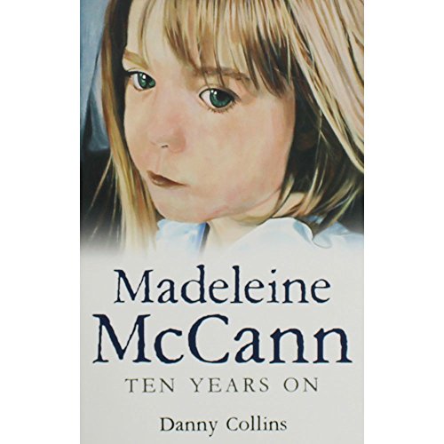 Madeleine McCann: Ten Years on