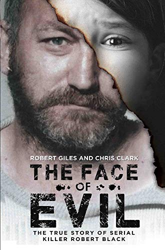 The Face of Evil: The True Story of Serial Killer, Robert Black