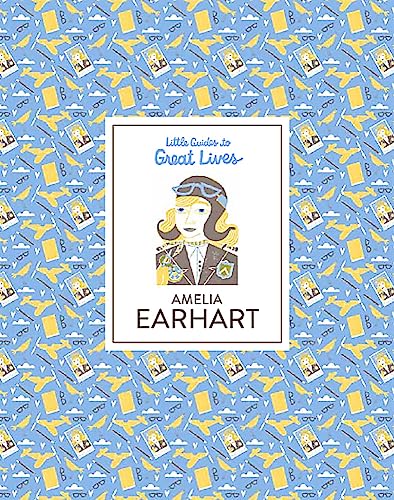 Amelia Earhart: Little Guides to Great Lives